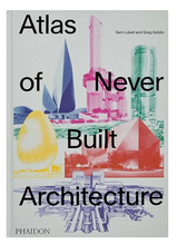 Load image into Gallery viewer, Atlas of Never Built Architecture
